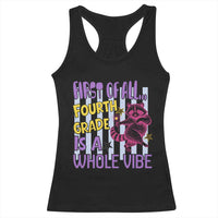Cute Raccoon 4th Grade Student Teacher Preppy Style Racerback Tank Top First of All Fourth Grade Is A Whole Vibe Back To School