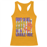 Cute Raccoon 4th Grade Student Teacher Preppy Style Racerback Tank Top First of All Fourth Grade Is A Whole Vibe Back To School