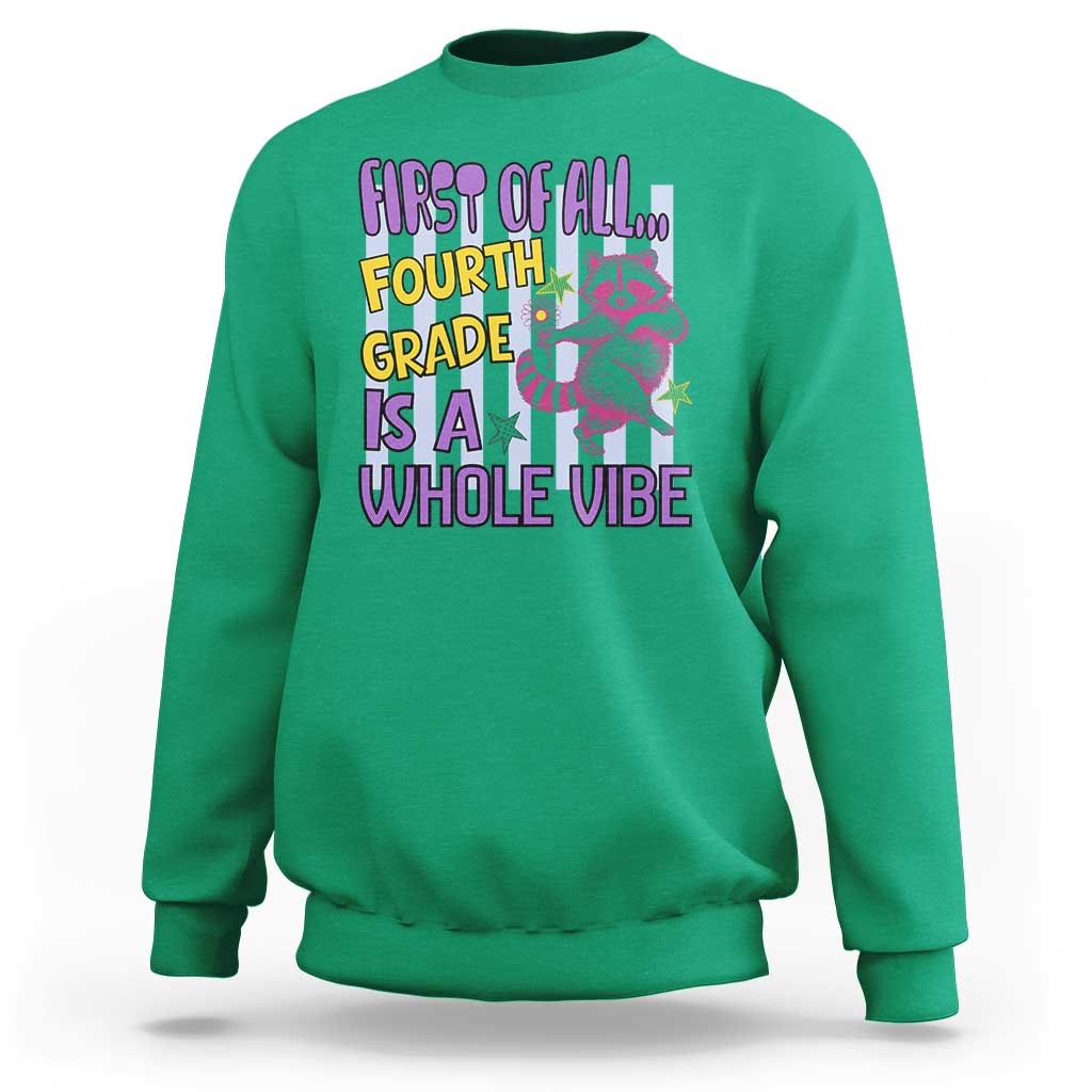 Cute Raccoon 4th Grade Student Teacher Preppy Style Sweatshirt First of All Fourth Grade Is A Whole Vibe Back To School