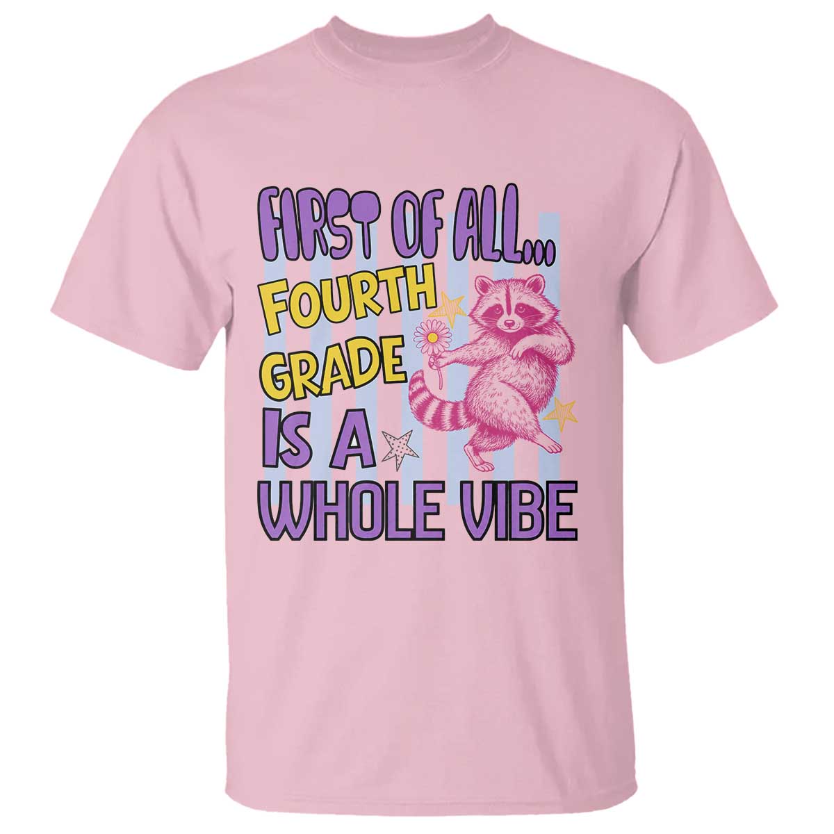 Cute Raccoon 4th Grade Student Teacher Preppy Style T Shirt First of All Fourth Grade Is A Whole Vibe Back To School