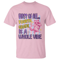 Cute Raccoon 4th Grade Student Teacher Preppy Style T Shirt First of All Fourth Grade Is A Whole Vibe Back To School
