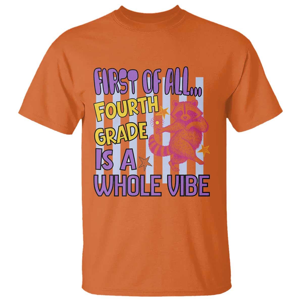 Cute Raccoon 4th Grade Student Teacher Preppy Style T Shirt First of All Fourth Grade Is A Whole Vibe Back To School