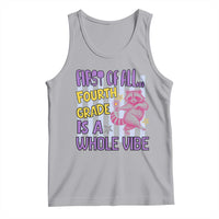 Cute Raccoon 4th Grade Student Teacher Preppy Style Tank Top First of All Fourth Grade Is A Whole Vibe Back To School