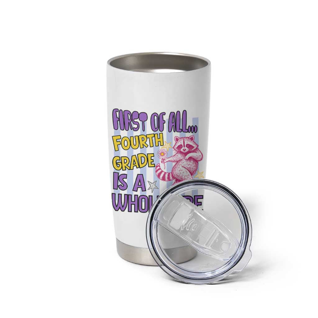 Cute Raccoon 4th Grade Student Teacher Preppy Style Tumbler Cup First of All Fourth Grade Is A Whole Vibe Back To School