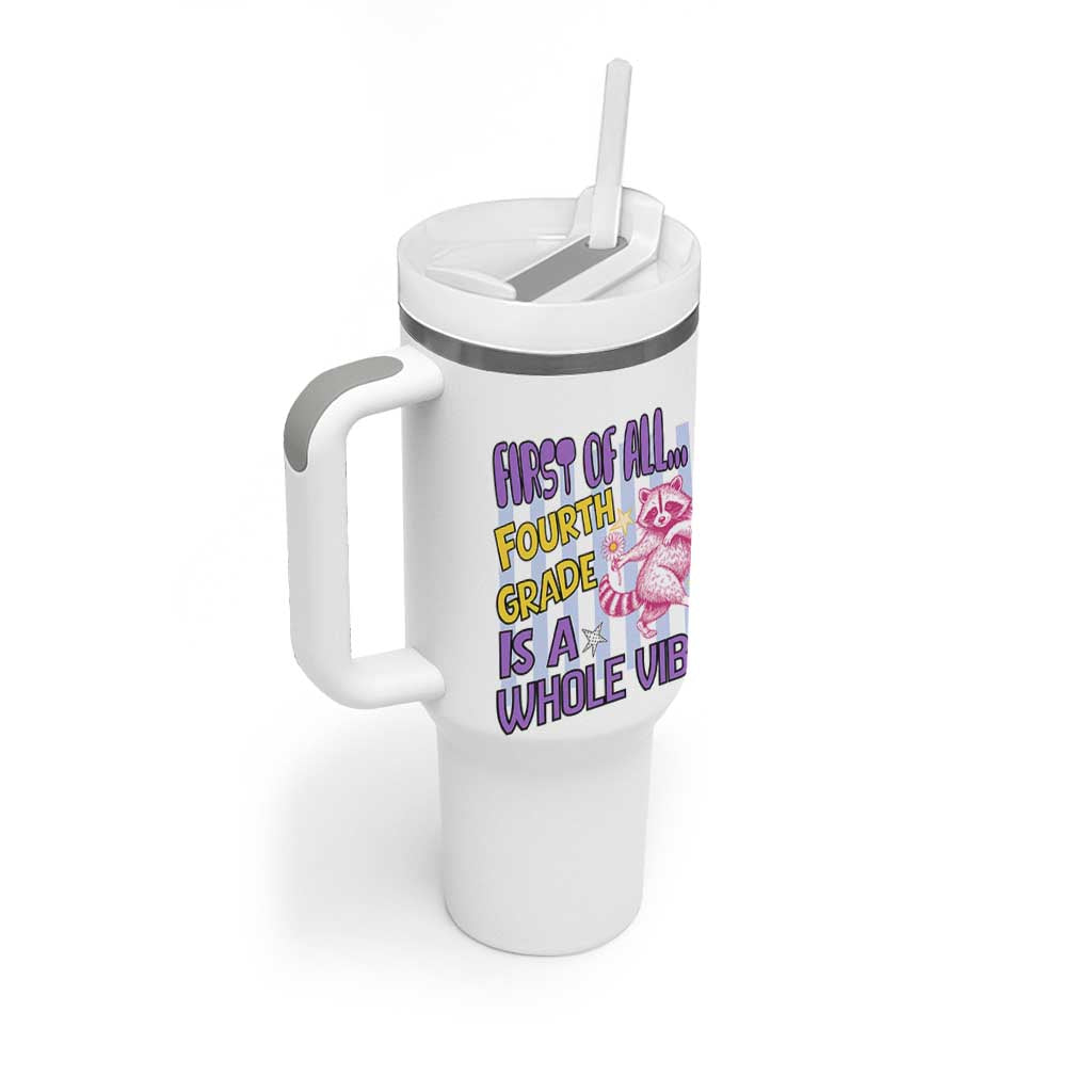 Cute Raccoon 4th Grade Student Teacher Preppy Style Tumbler With Handle First of All Fourth Grade Is A Whole Vibe Back To School