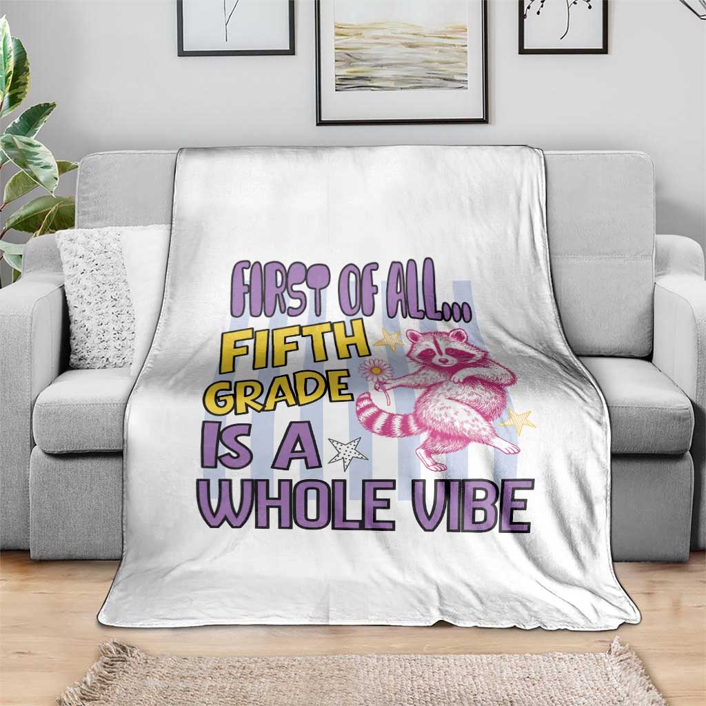 Cute Raccoon 5th Grade Student Teacher Preppy Style Throw Blanket First of All Fifth Grade Is A Whole Vibe Back To School