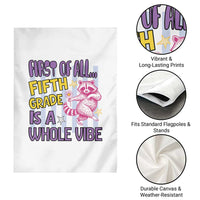 Cute Raccoon 5th Grade Student Teacher Preppy Style Garden Flag First of All Fifth Grade Is A Whole Vibe Back To School