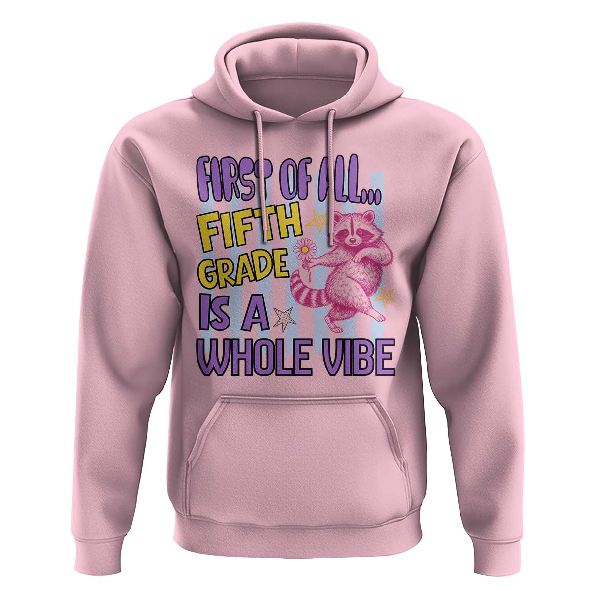 Cute Raccoon 5th Grade Student Teacher Preppy Style Hoodie First of All Fifth Grade Is A Whole Vibe Back To School