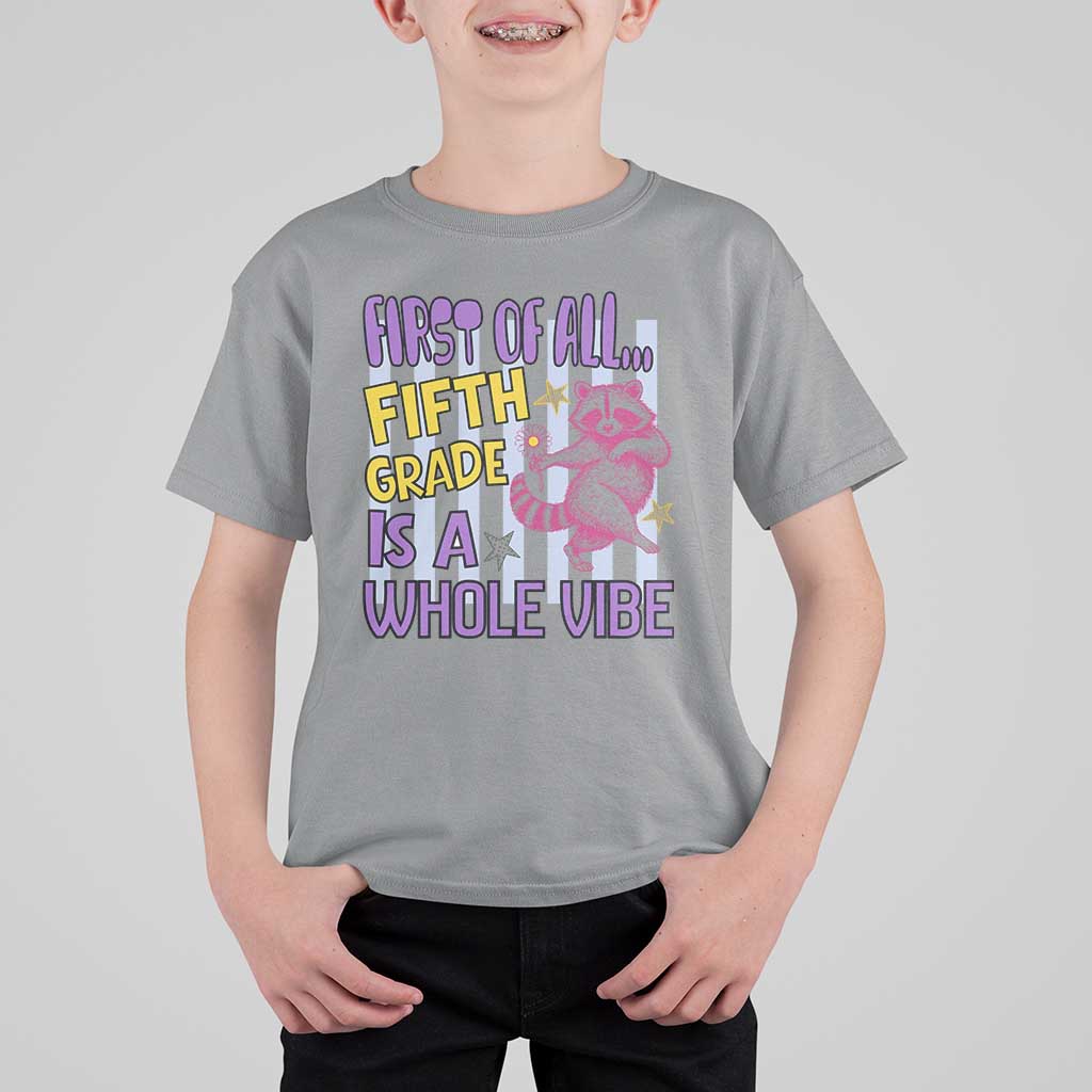 Cute Raccoon 5th Grade Student Teacher Preppy Style T Shirt For Kid First of All Fifth Grade Is A Whole Vibe Back To School