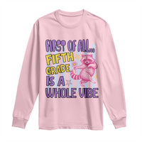 Cute Raccoon 5th Grade Student Teacher Preppy Style Long Sleeve Shirt First of All Fifth Grade Is A Whole Vibe Back To School