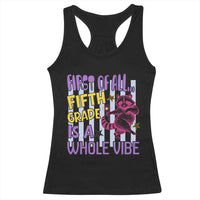 Cute Raccoon 5th Grade Student Teacher Preppy Style Racerback Tank Top First of All Fifth Grade Is A Whole Vibe Back To School