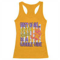 Cute Raccoon 5th Grade Student Teacher Preppy Style Racerback Tank Top First of All Fifth Grade Is A Whole Vibe Back To School