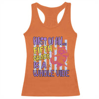 Cute Raccoon 5th Grade Student Teacher Preppy Style Racerback Tank Top First of All Fifth Grade Is A Whole Vibe Back To School