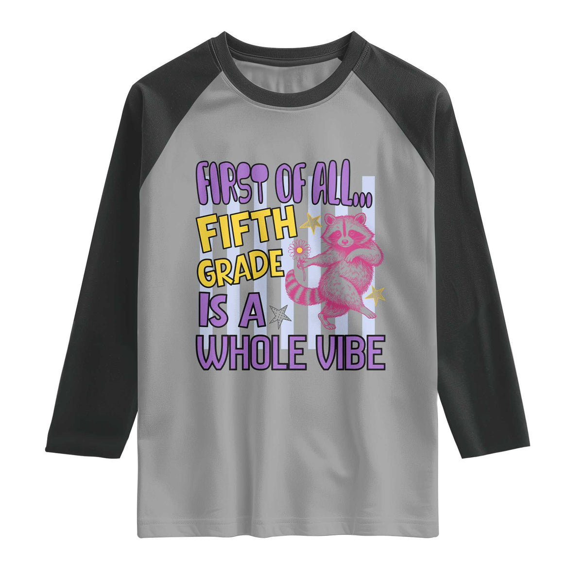Cute Raccoon 5th Grade Student Teacher Preppy Style Raglan Shirt First of All Fifth Grade Is A Whole Vibe Back To School