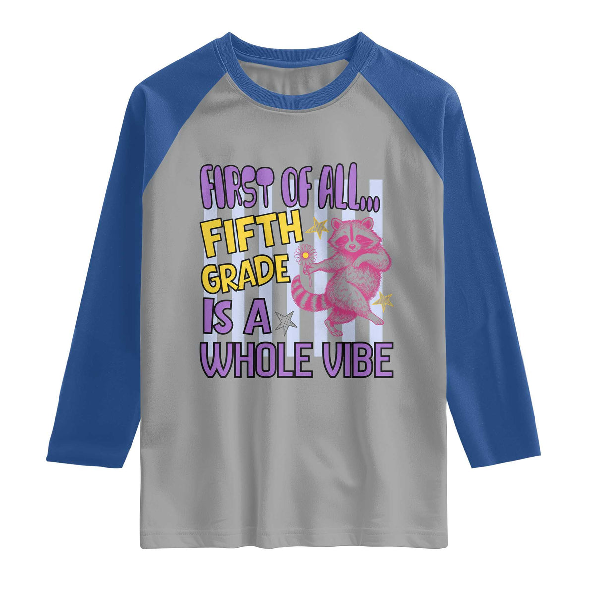 Cute Raccoon 5th Grade Student Teacher Preppy Style Raglan Shirt First of All Fifth Grade Is A Whole Vibe Back To School