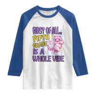 Cute Raccoon 5th Grade Student Teacher Preppy Style Raglan Shirt First of All Fifth Grade Is A Whole Vibe Back To School