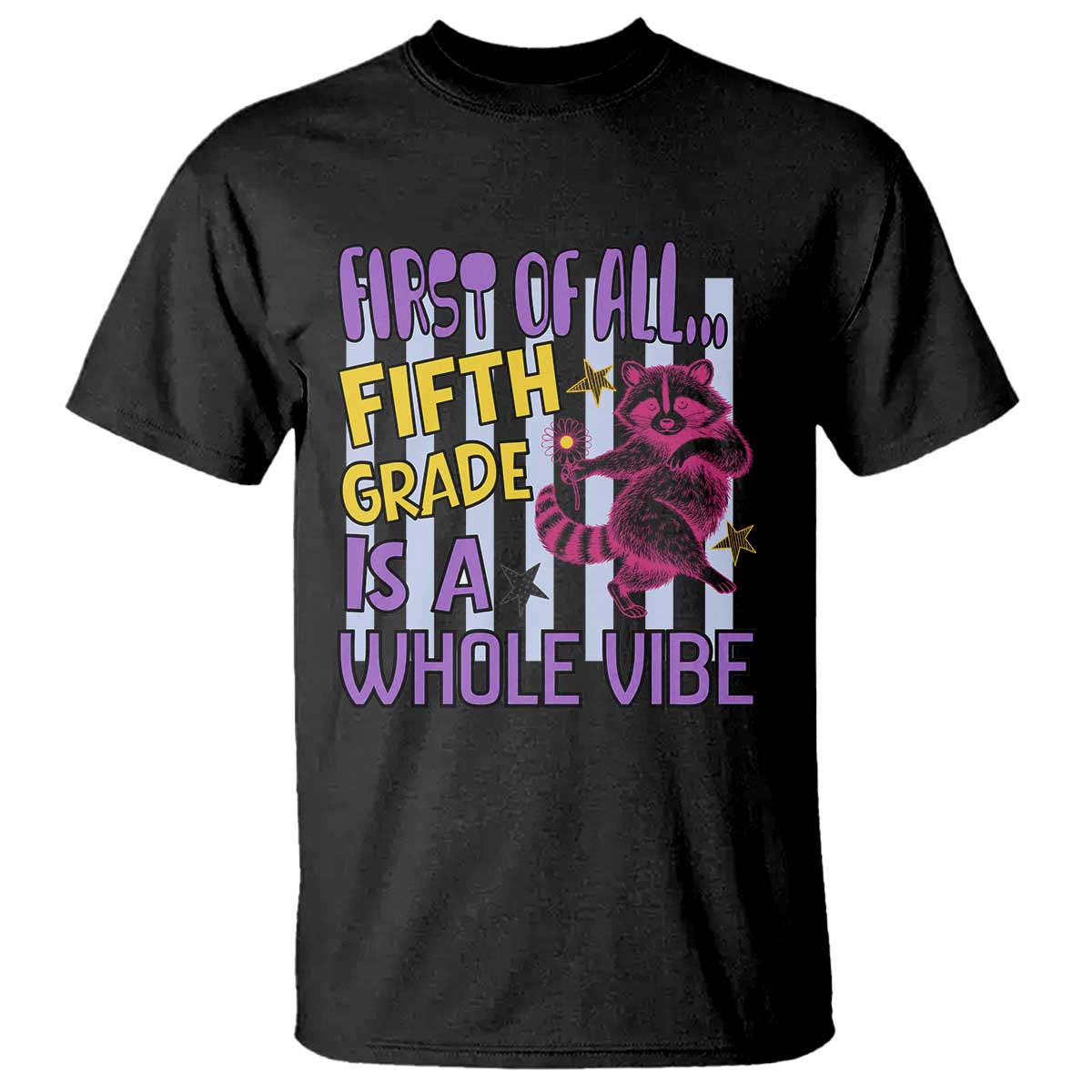 Cute Raccoon 5th Grade Student Teacher Preppy Style T Shirt First of All Fifth Grade Is A Whole Vibe Back To School