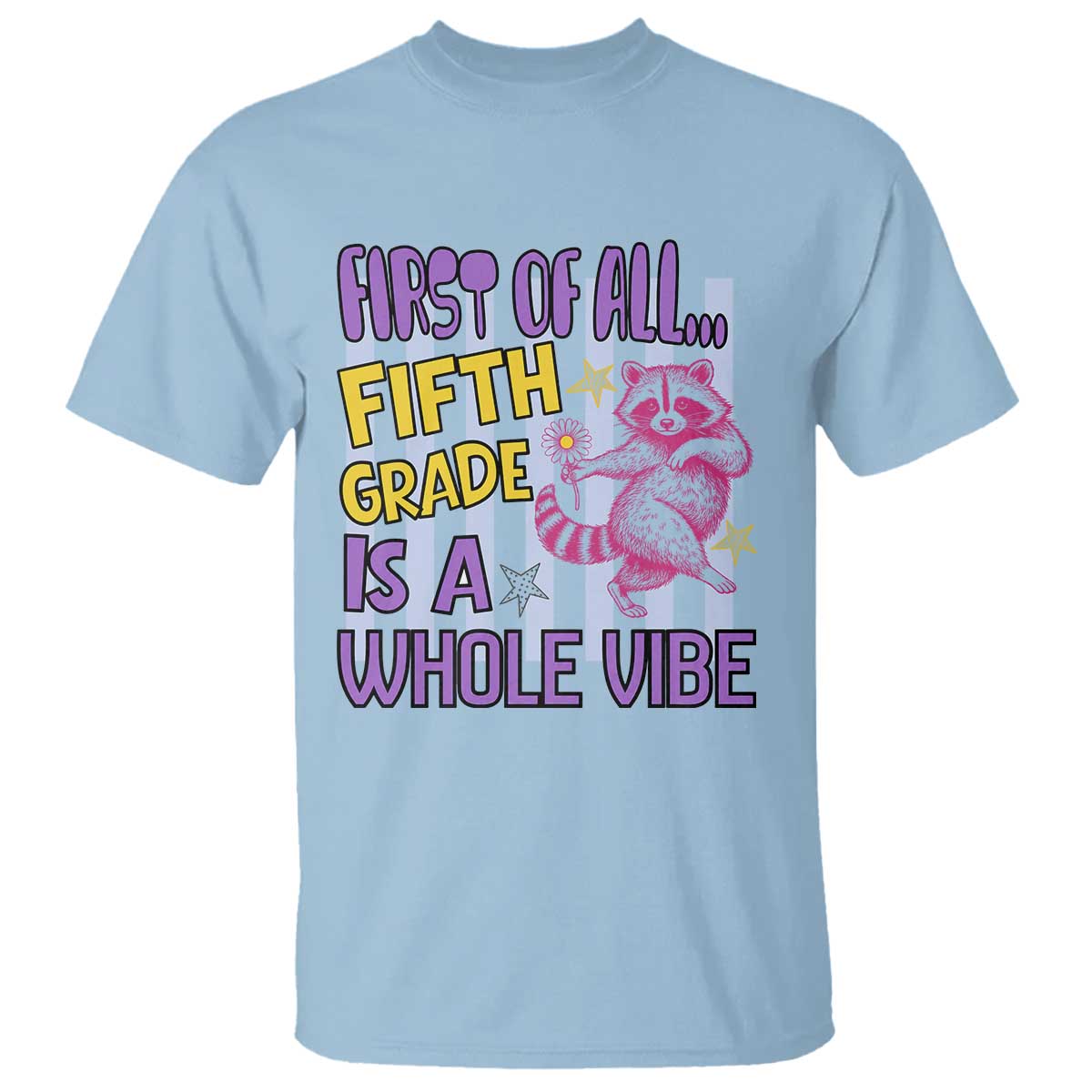 Cute Raccoon 5th Grade Student Teacher Preppy Style T Shirt First of All Fifth Grade Is A Whole Vibe Back To School