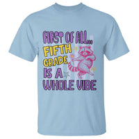 Cute Raccoon 5th Grade Student Teacher Preppy Style T Shirt First of All Fifth Grade Is A Whole Vibe Back To School