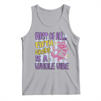 Cute Raccoon 5th Grade Student Teacher Preppy Style Tank Top First of All Fifth Grade Is A Whole Vibe Back To School