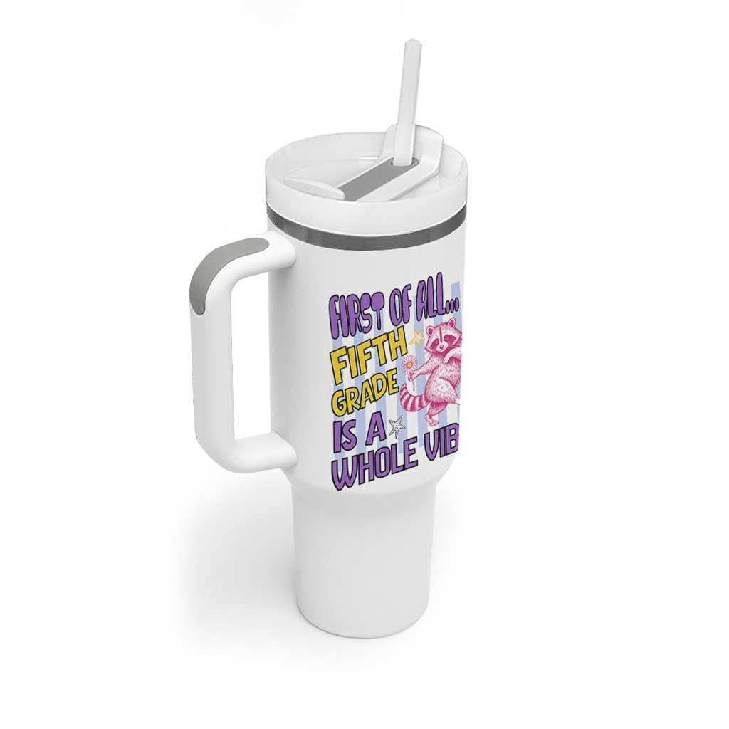 Cute Raccoon 5th Grade Student Teacher Preppy Style Tumbler With Handle First of All Fifth Grade Is A Whole Vibe Back To School