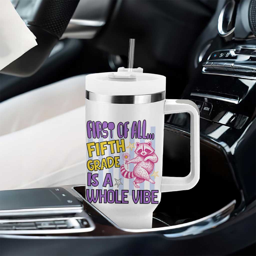Cute Raccoon 5th Grade Student Teacher Preppy Style Tumbler With Handle First of All Fifth Grade Is A Whole Vibe Back To School