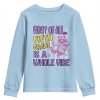 Cute Raccoon 5th Grade Student Teacher Preppy Style Youth Sweatshirt First of All Fifth Grade Is A Whole Vibe Back To School