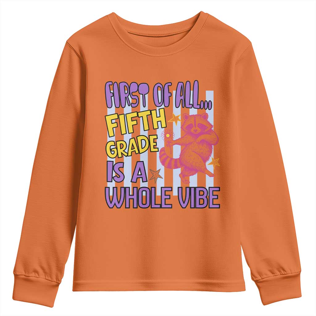 Cute Raccoon 5th Grade Student Teacher Preppy Style Youth Sweatshirt First of All Fifth Grade Is A Whole Vibe Back To School