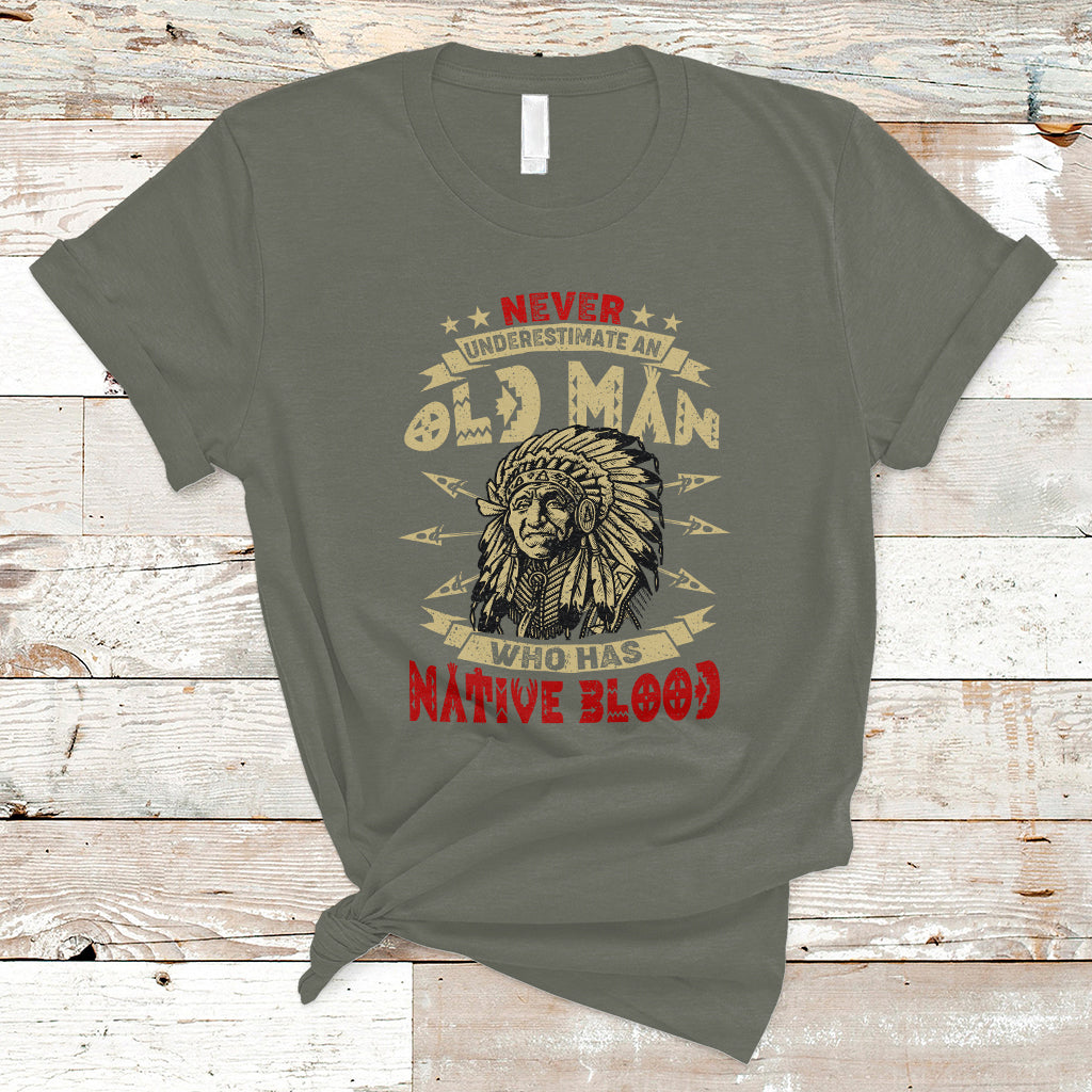Native American T Shirt Never Underestimate An Old Man Who Has Native Blood - Wonder Print Shop