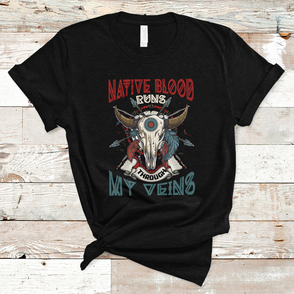 Native American T Shirt Native Blood Runs Through My Veins Proud - Wonder Print Shop