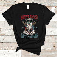 Native American T Shirt Native Blood Runs Through My Veins Proud - Wonder Print Shop