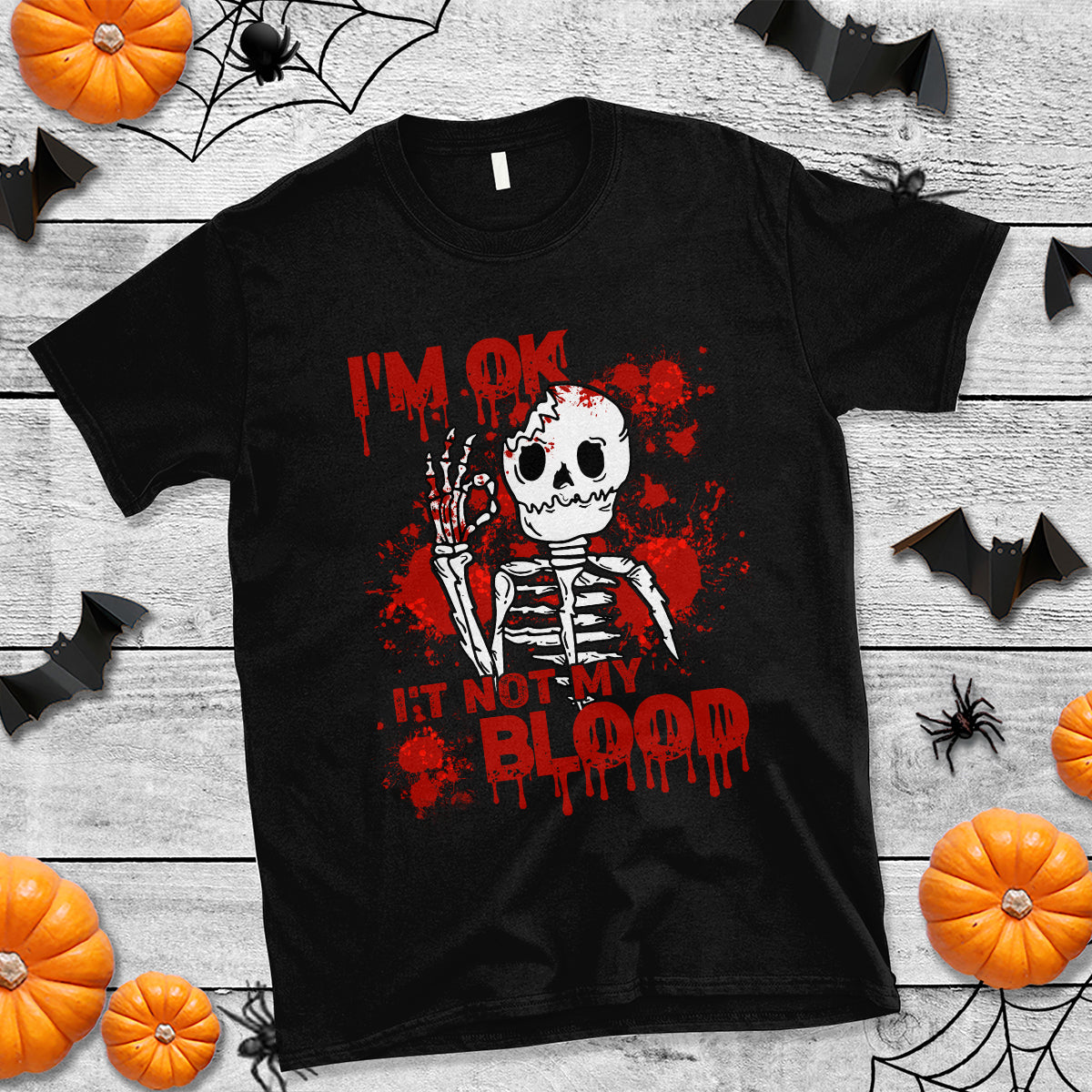 Funny Skeleton T Shirt I'm Ok It's Not My Blood Halloween Joke - Wonder Print Shop