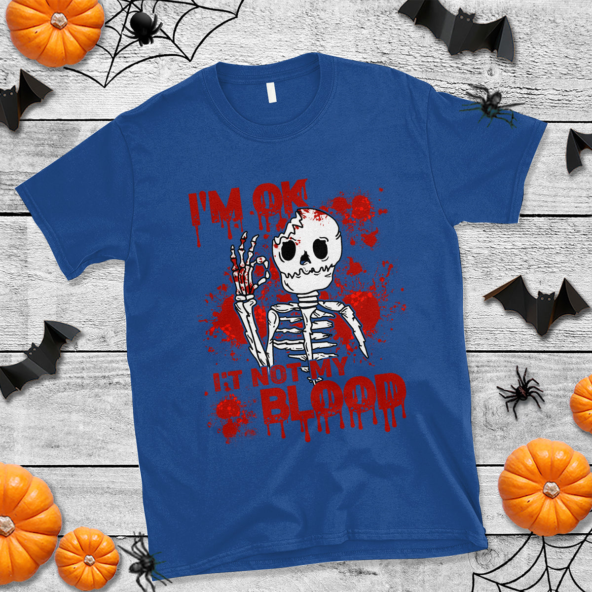 Funny Skeleton T Shirt I'm Ok It's Not My Blood Halloween Joke - Wonder Print Shop