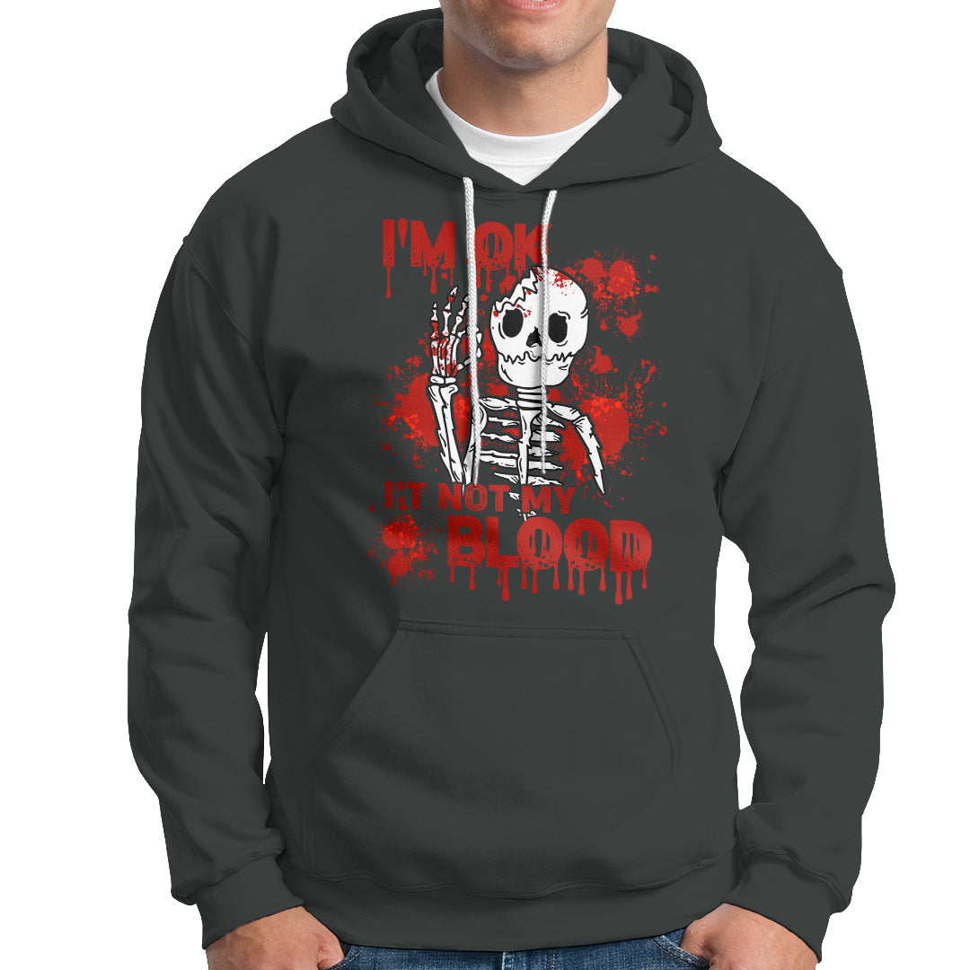 Funny Skeleton Hoodie I'm Ok It's Not My Blood Halloween Joke - Wonder Print Shop