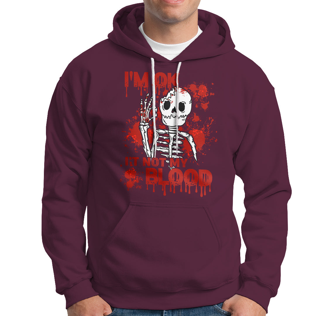 Funny Skeleton Hoodie I'm Ok It's Not My Blood Halloween Joke - Wonder Print Shop