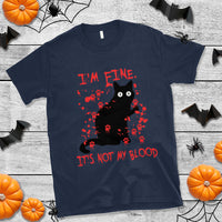 Funny Black Cat T Shirt It's Fine I'm Fine It's Not My Blood Halloween Joke - Wonder Print Shop