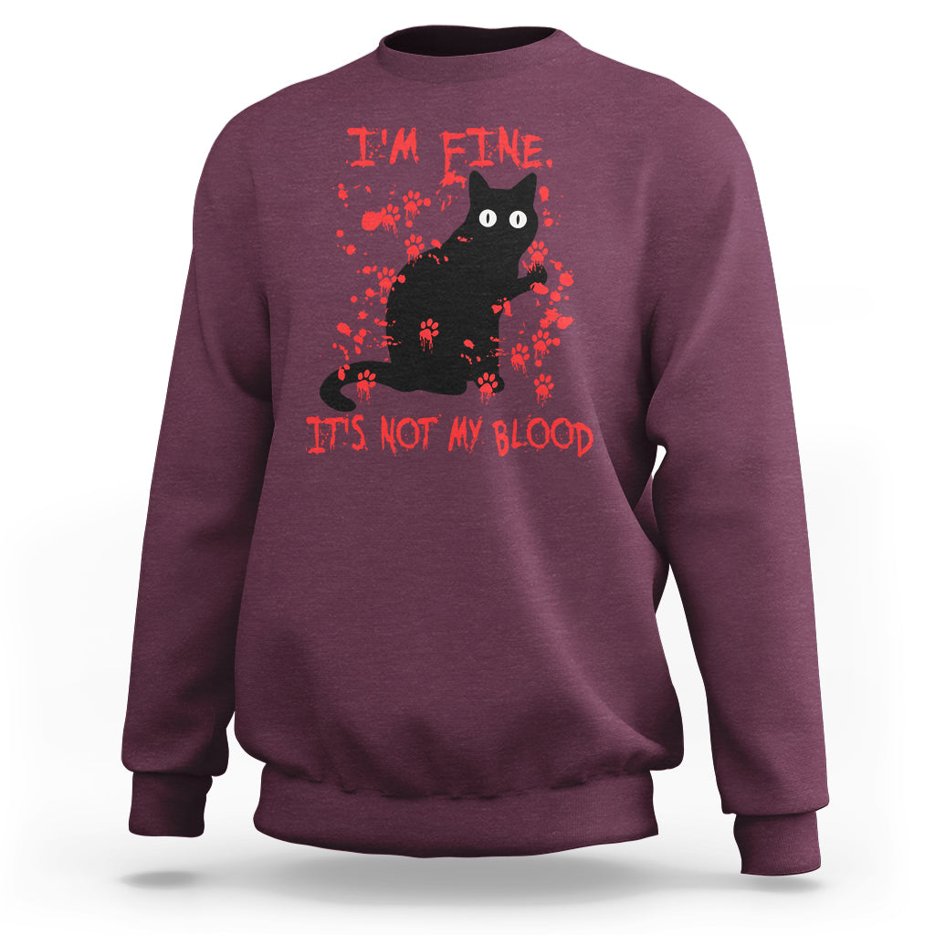 Funny Black Cat Sweatshirt It's Fine I'm Fine It's Not My Blood Halloween Joke - Wonder Print Shop