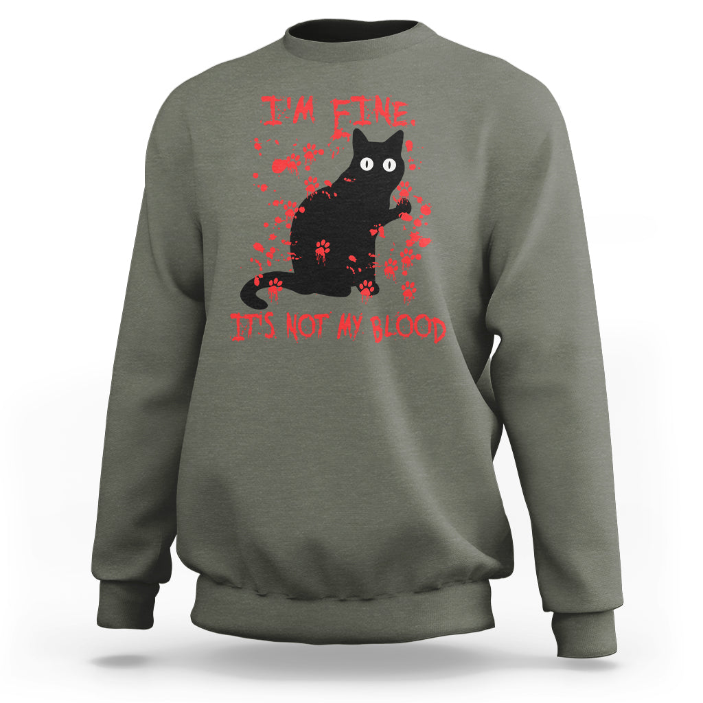Funny Black Cat Sweatshirt It's Fine I'm Fine It's Not My Blood Halloween Joke - Wonder Print Shop