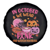 Breast Cancer Awareness Spare Tire Cover In October We Wear Pink And Watch Football Fall Vibe