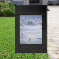 Funny Nihilist Penguin But Why Meme Garden Flag Existential Arctic Scene Icy Wilderness Quiet Thinkers