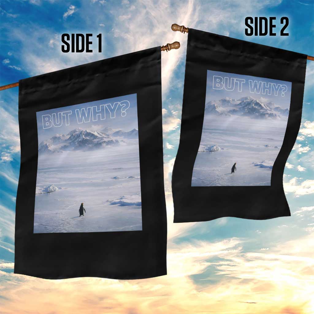 Funny Nihilist Penguin But Why Meme Garden Flag Existential Arctic Scene Icy Wilderness Quiet Thinkers