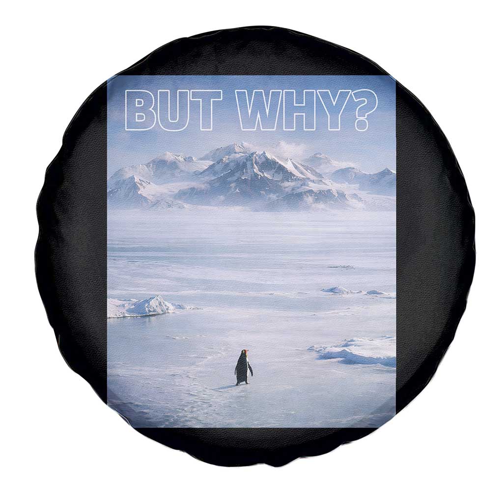 Funny Nihilist Penguin But Why Meme Spare Tire Cover Existential Arctic Scene Icy Wilderness Quiet Thinkers