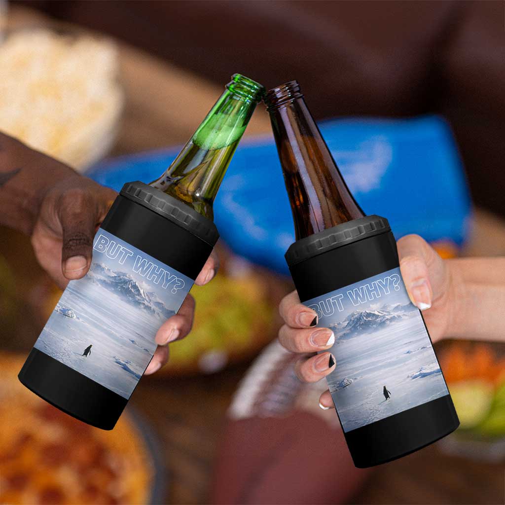 Funny Nihilist Penguin But Why Meme 4 in 1 Can Cooler Tumbler Existential Arctic Scene Icy Wilderness Quiet Thinkers