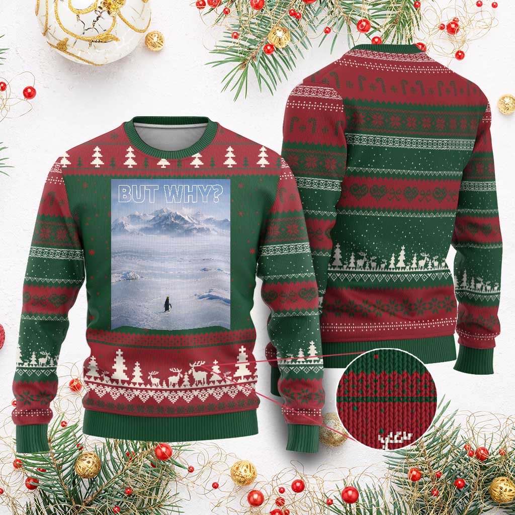 Funny Nihilist Penguin But Why Meme Ugly Christmas Sweater Existential Arctic Scene Icy Wilderness Quiet Thinkers