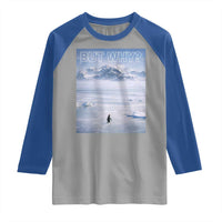 Funny Nihilist Penguin But Why Meme Raglan Shirt Existential Arctic Scene Icy Wilderness Quiet Thinkers