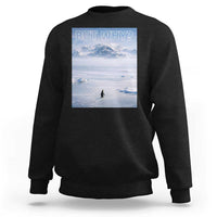 Funny Nihilist Penguin But Why Meme Sweatshirt Existential Arctic Scene Icy Wilderness Quiet Thinkers