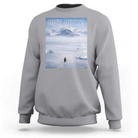 Funny Nihilist Penguin But Why Meme Sweatshirt Existential Arctic Scene Icy Wilderness Quiet Thinkers