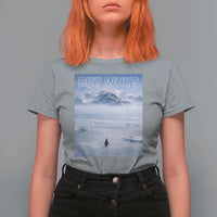 Funny Nihilist Penguin But Why Meme T Shirt For Women Existential Arctic Scene Icy Wilderness Quiet Thinkers