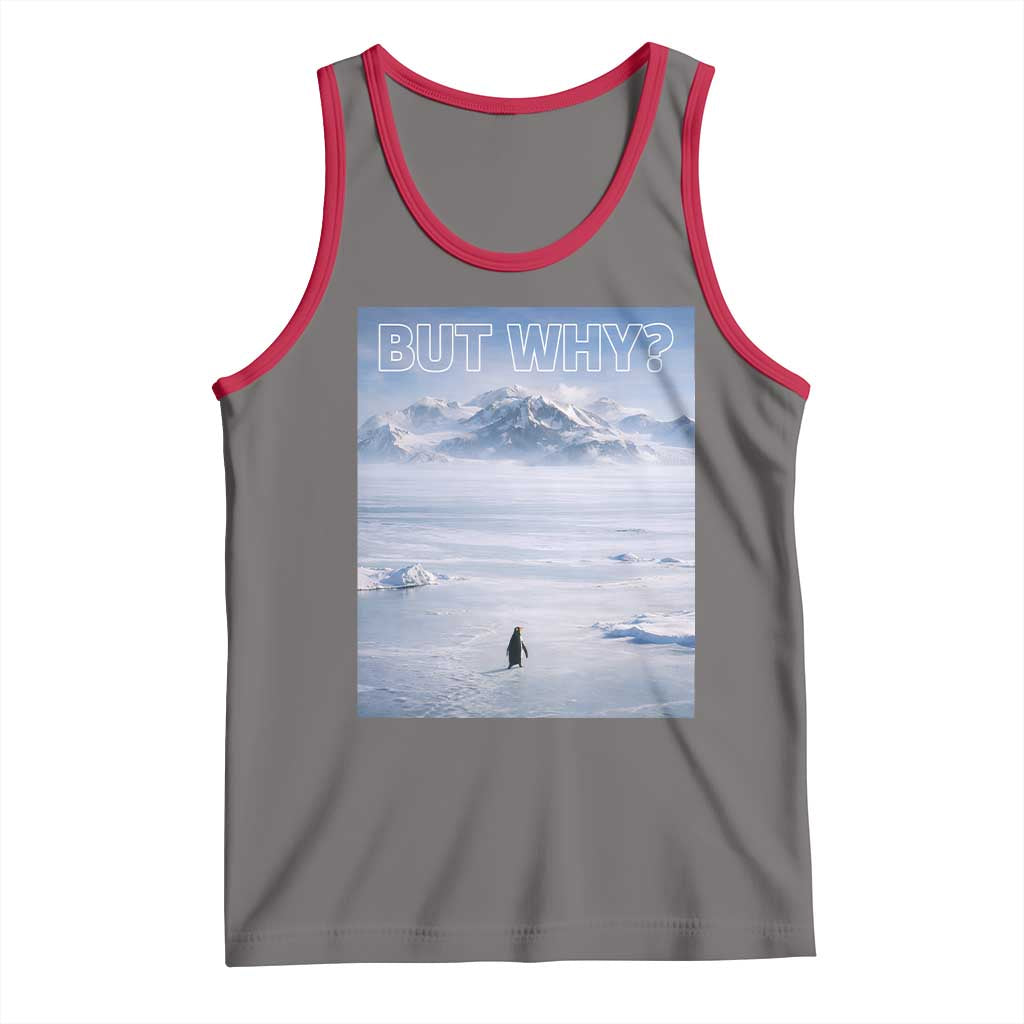 Funny Nihilist Penguin But Why Meme Tank Top Existential Arctic Scene Icy Wilderness Quiet Thinkers