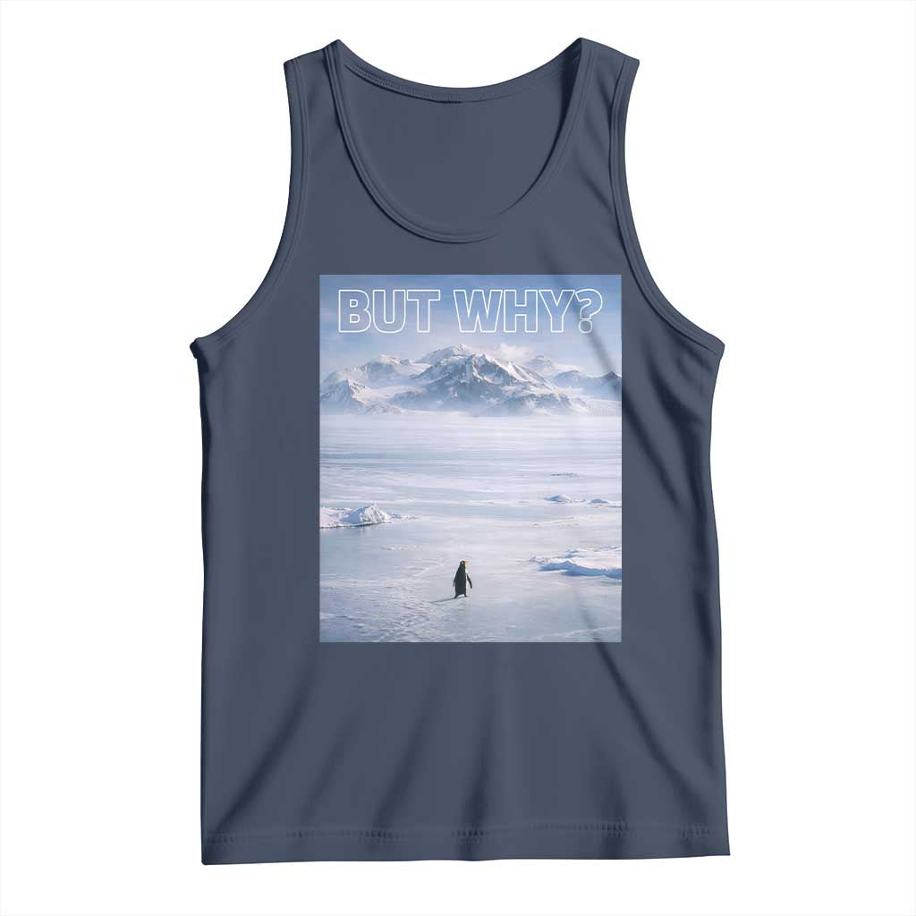 Funny Nihilist Penguin But Why Meme Tank Top Existential Arctic Scene Icy Wilderness Quiet Thinkers
